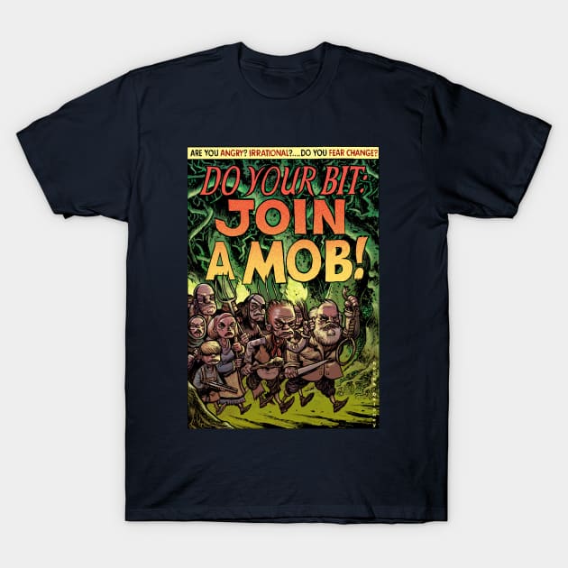 Do Your Bit: JOIN A MOB! T-Shirt by HOCUSBALONEY